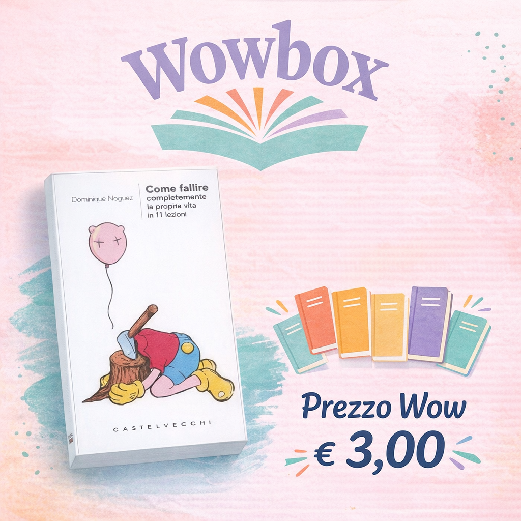 Come fallire completamente la propria vita in 11 lezioni - Prezzo Wow