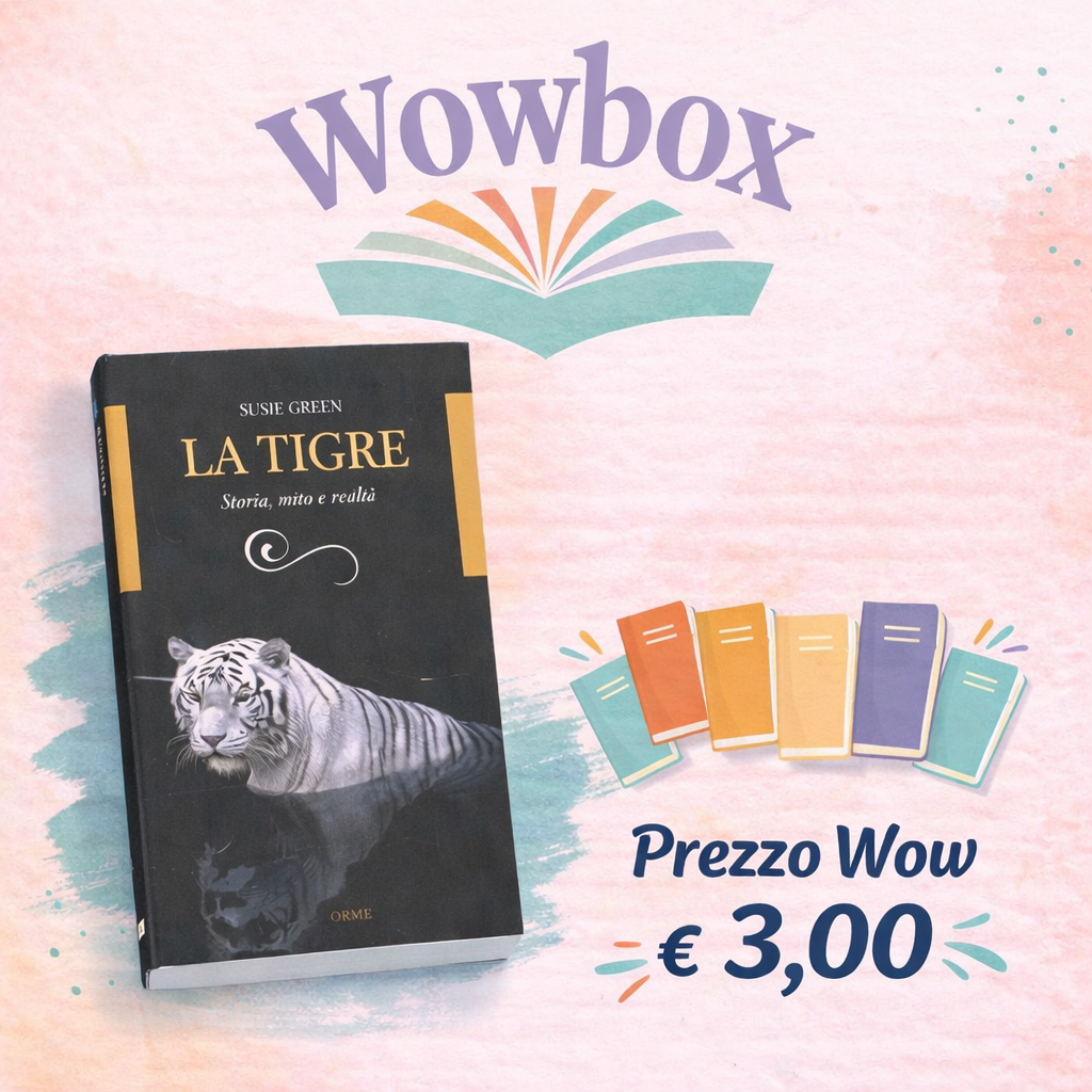 La tigre. Storia, mito e realtà. Ediz. illustrata  - Prezzo Wow